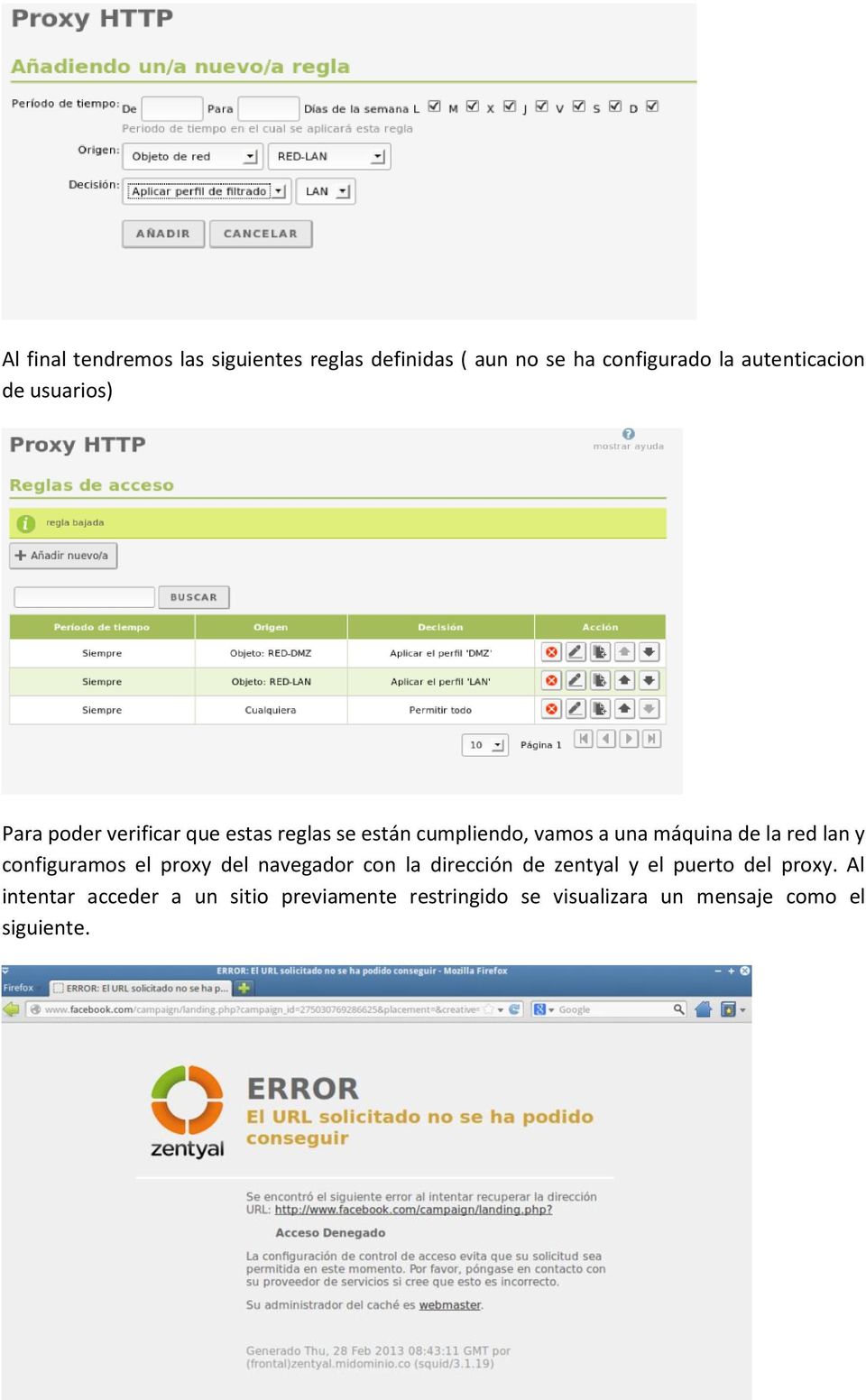 red lan y configuramos el proxy del navegador con la dirección de zentyal y el puerto del proxy.