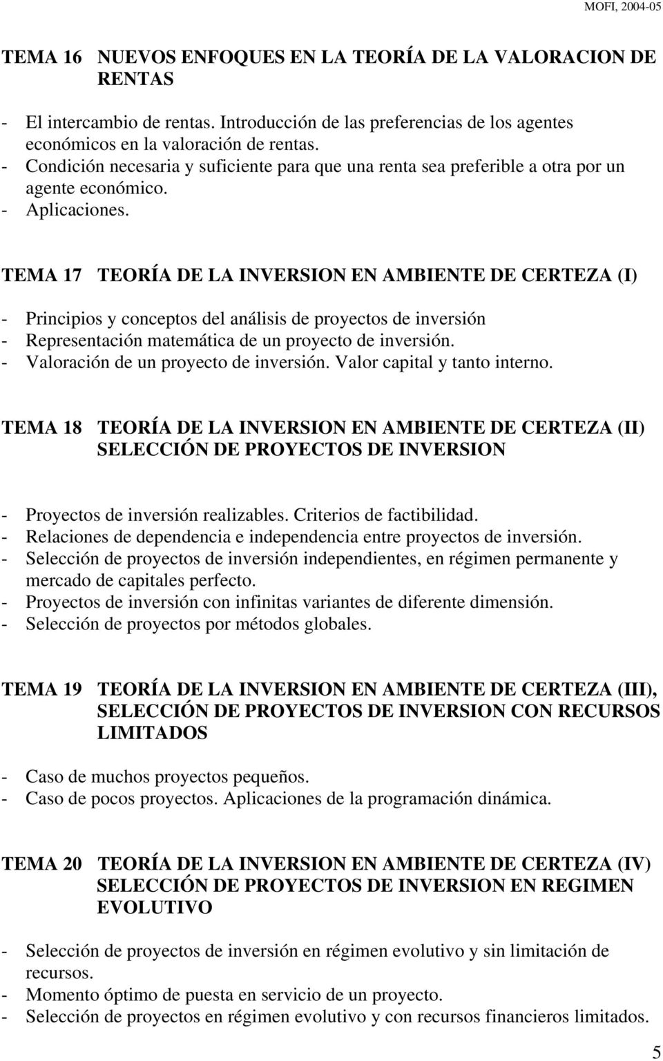 TEMA 17 TEORÍA DE LA INVERSION EN AMBIENTE DE CERTEZA (I) - Principios y conceptos del análisis de proyectos de inversión - Representación matemática de un proyecto de inversión.