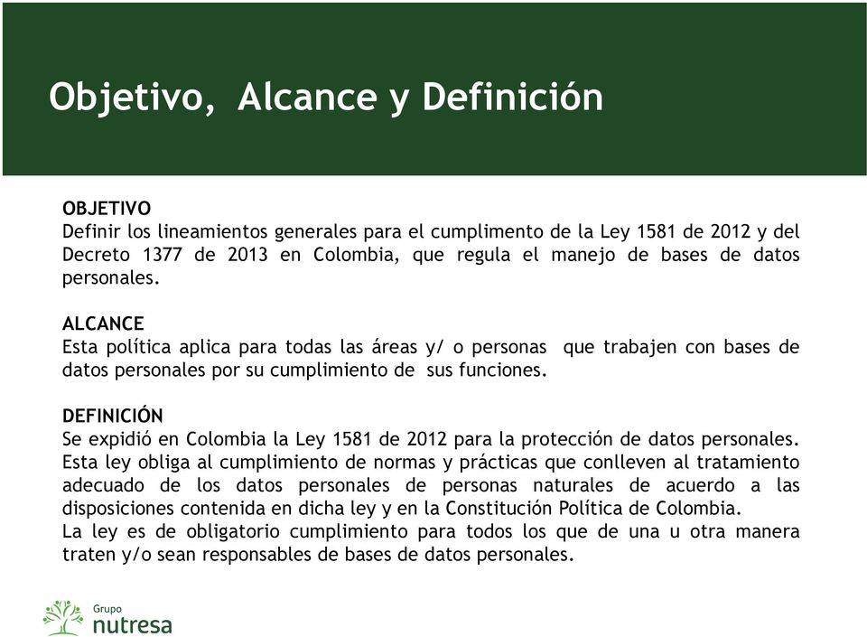 DEFINICIÓN Se expidió en Colombia la Ley 1581 de 2012 para la protección de datos personales.