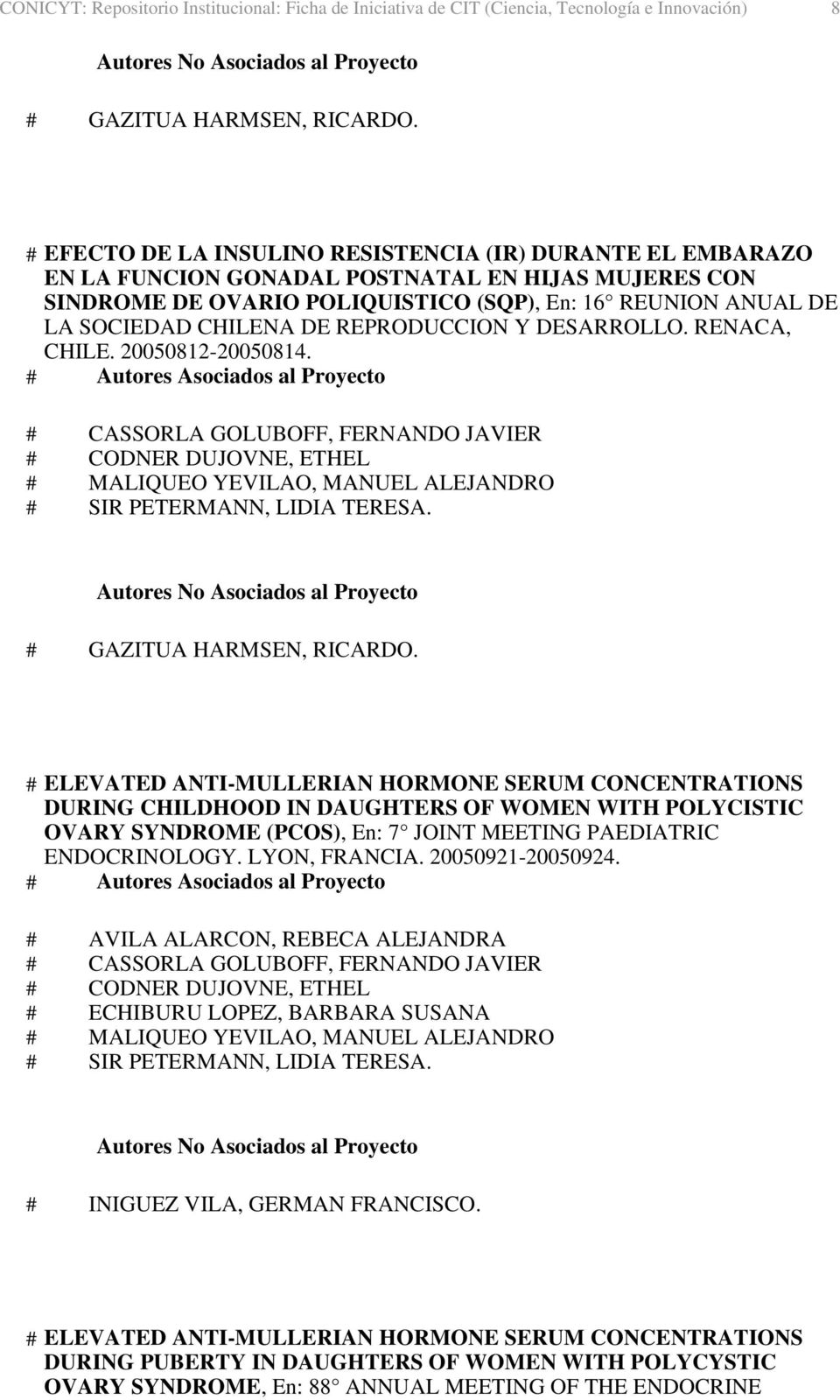 REPRODUCCION Y DESARROLLO. RENACA, CHILE. 20050812-20050814. # GAZITUA HARMSEN, RICARDO.