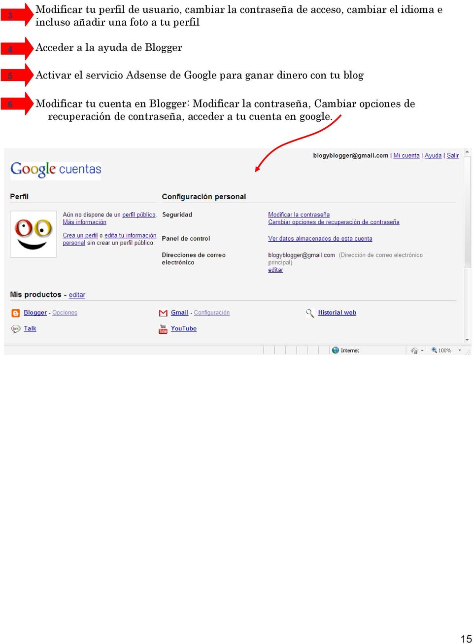 Adsense de Google para ganar dinero con tu blog Modificar tu cuenta en Blogger: Modificar