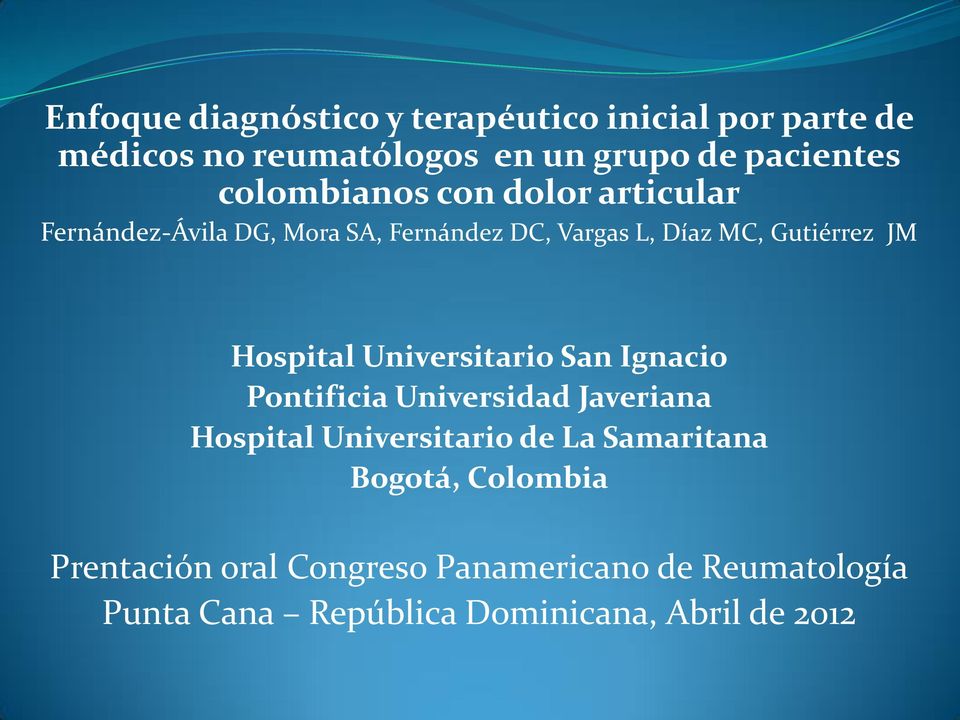 Hospital Universitario San Ignacio Pontificia Universidad Javeriana Hospital Universitario de La Samaritana