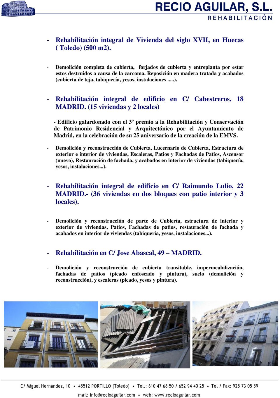 Reposición en madera tratada y acabados (cubierta de teja, tabiquería, yesos, instalaciones...). - Rehabilitación integral de edificio en C/ Cabestreros, 18 MADRID.