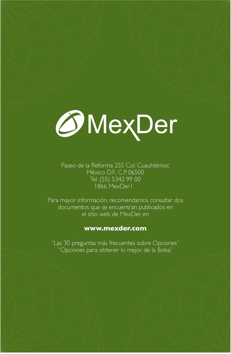 documentos que se encuentran publicados en el sitio web de MexDer, en www.mexder.