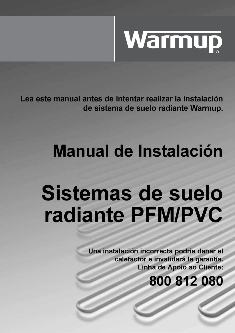 Manual de Instalación Sistemas de suelo radiante PFM/PVC Una instalación