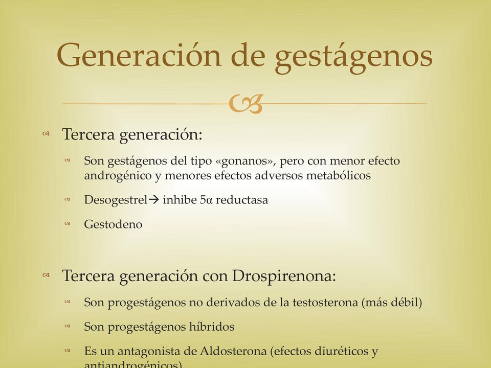 reductasa Gestodeno Tercera generación con Drospirenona: Son progestágenos no derivados de la