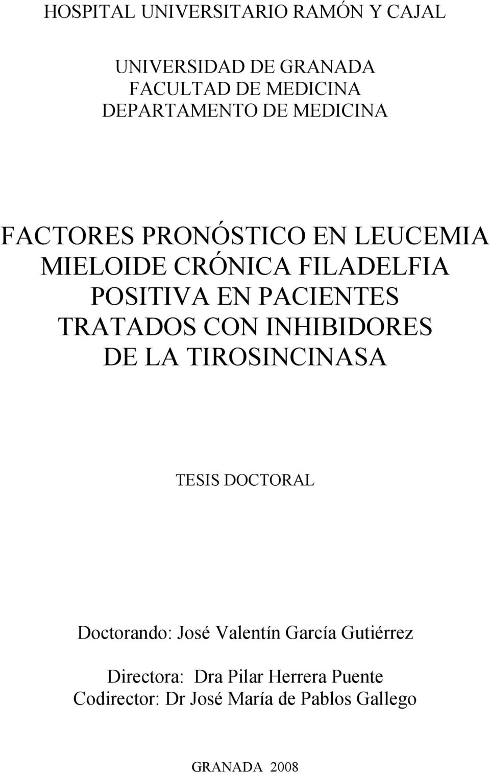 TRATADOS CON INHIBIDORES DE LA TIROSINCINASA TESIS DOCTORAL Doctorando: José Valentín García