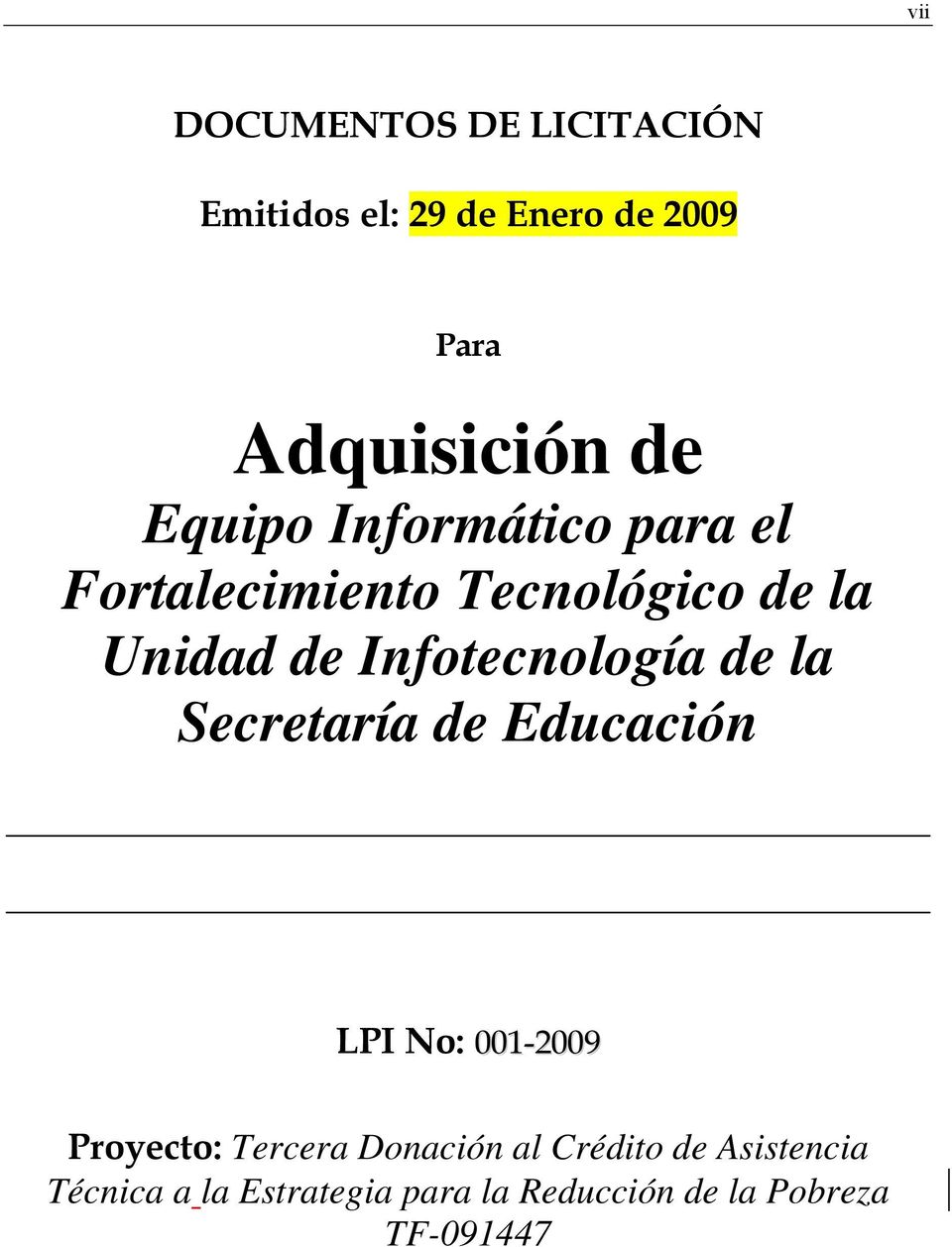 Infotecnología de la Secretaría de Educación LPI No: 001-2009 Proyecto: Tercera