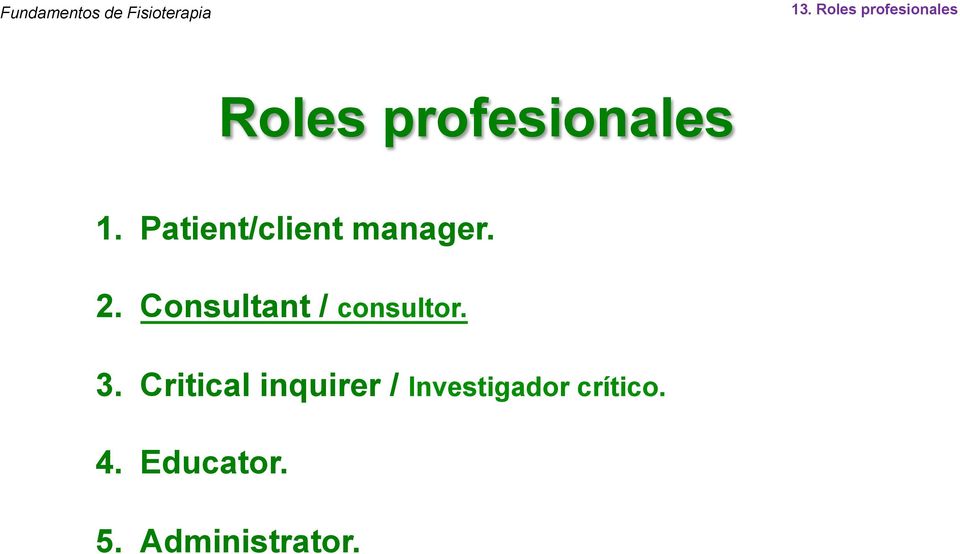 Consultant / consultor. 3.