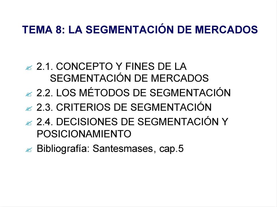2. LOS MÉTODOS DE SEGMENTACIÓN 2.3.