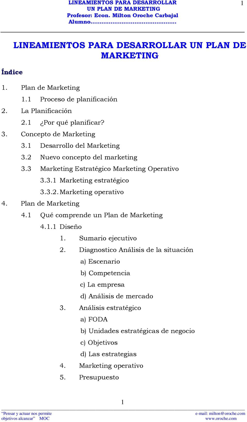Plan de Marketing 4.1 Qué comprende un Plan de Marketing 4.1.1 Diseño 1. Sumario ejecutivo 2.