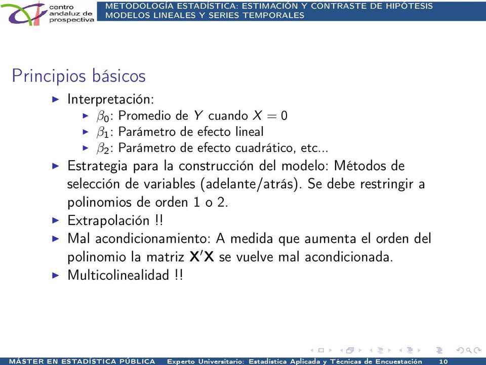 .. Estrategia para la construcción del modelo: Métodos de selección de variables (adelante/atrás).