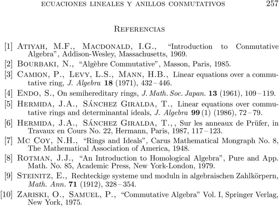 Math. Soc. Japan. 13 (1961), 109 119. [5] Hermida, J.A., Sánchez Giralda, T., Linear equations over commutative rings and determinantal ideals, J. Algebra 99 (1) (1986), 72 79. [6] Hermida, J.A., Sánchez Giralda, T.,, Sur les anneaux de Prüfer, in Travaux en Cours No.