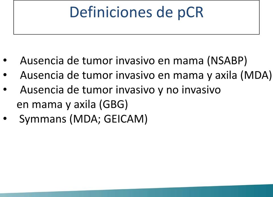 mama y axila (MDA) Ausencia de tumor invasivo y
