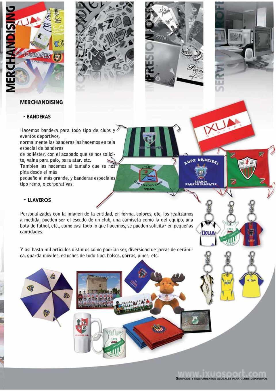 LLAVEROS Personalizados con la imagen de la entidad, en forma, colores, etc, los realizamos a medida, pueden ser el escudo de un club, una camiseta como la del equipo, una bota de futbol, etc.