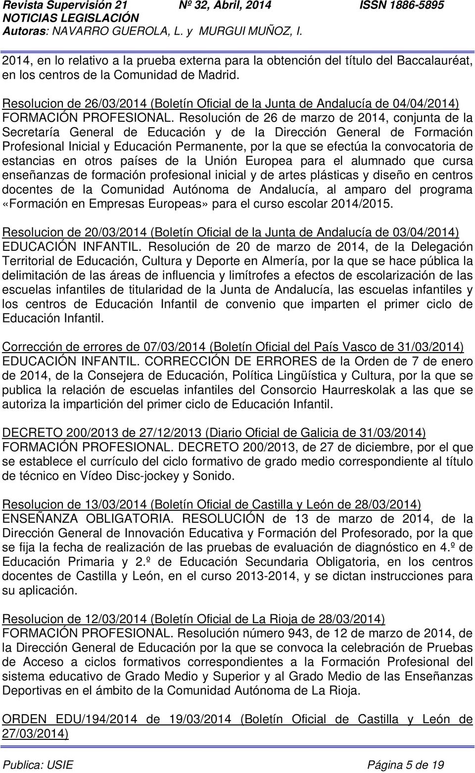 Resolución de 26 de marzo de 2014, conjunta de la Secretaría General de Educación y de la Dirección General de Formación Profesional Inicial y Educación Permanente, por la que se efectúa la
