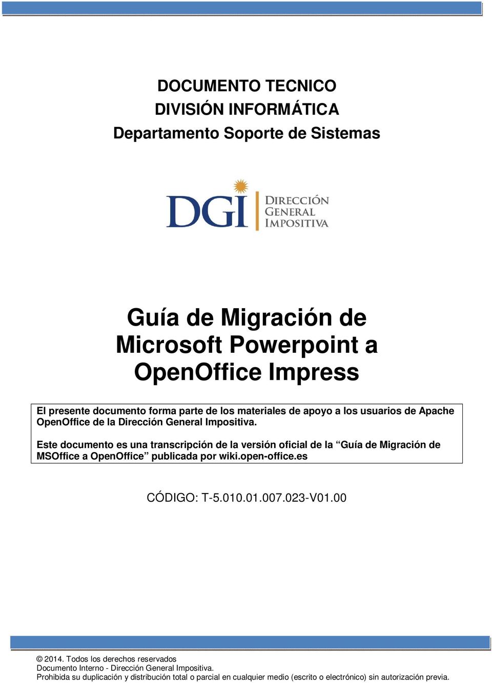 Este documento es una transcripción de la versión oficial de la Guía de Migración de MSOffice a OpenOffice publicada por wiki.open-office.es CÓDIGO: T-5.010.01.007.
