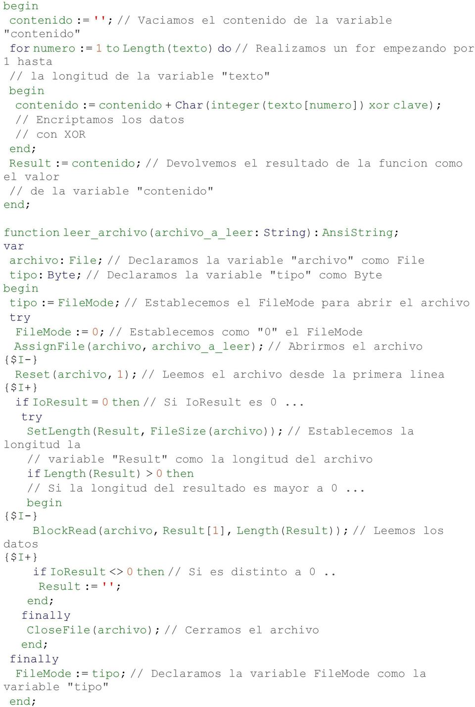 function leer_archivo(archivo_a_leer: String): AnsiString; var archivo: File; // Declaramos la variable "archivo" como File tipo: Byte; // Declaramos la variable "tipo" como Byte tipo := FileMode; //
