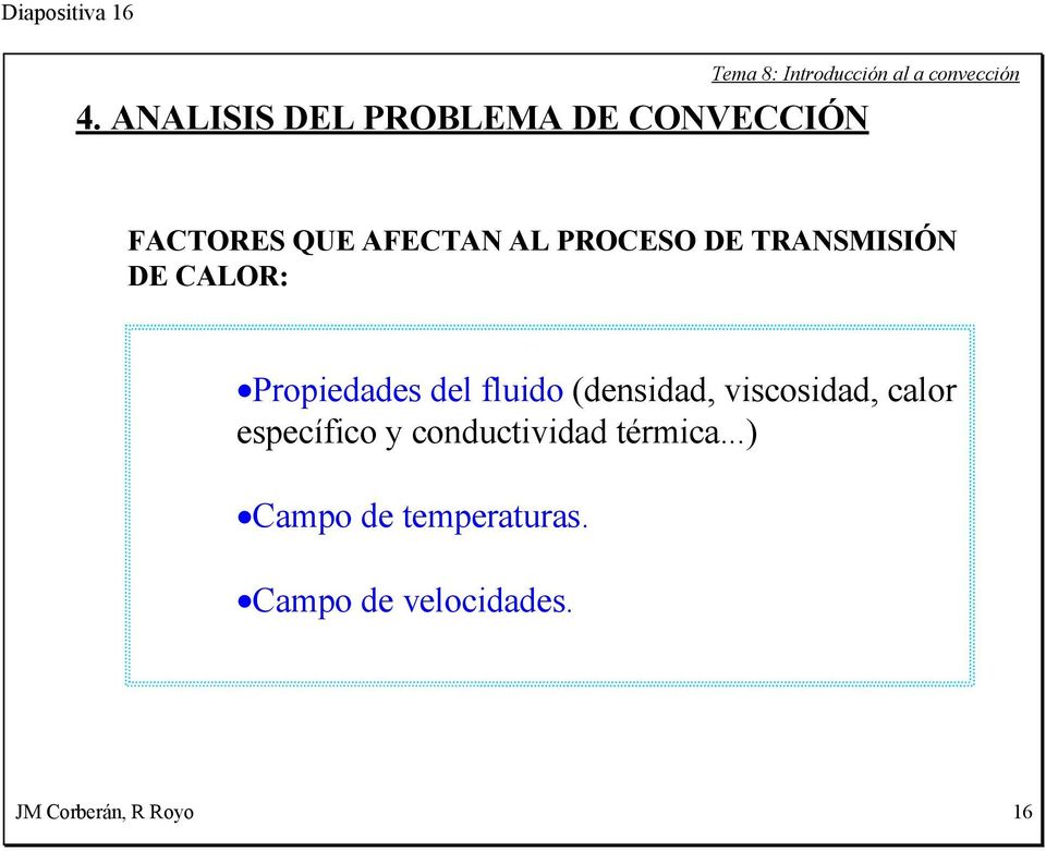 DE TRANSMISIÓN DE CALOR: Propiedades del fluido (densidad,