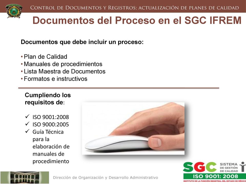 Documentos Formatos e instructivos Cumpliendo los requisitos de: ISO