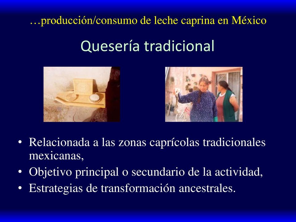 tradicionales mexicanas, Objetivo principal o