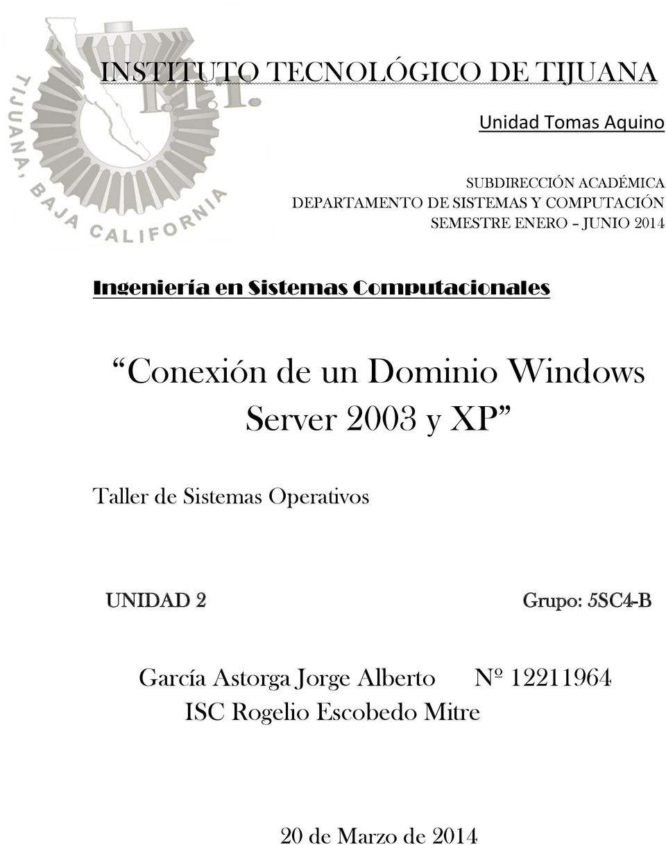 Conexión de un Dominio Windows Server 2003 y XP Taller de Sistemas Operativos UNIDAD 2