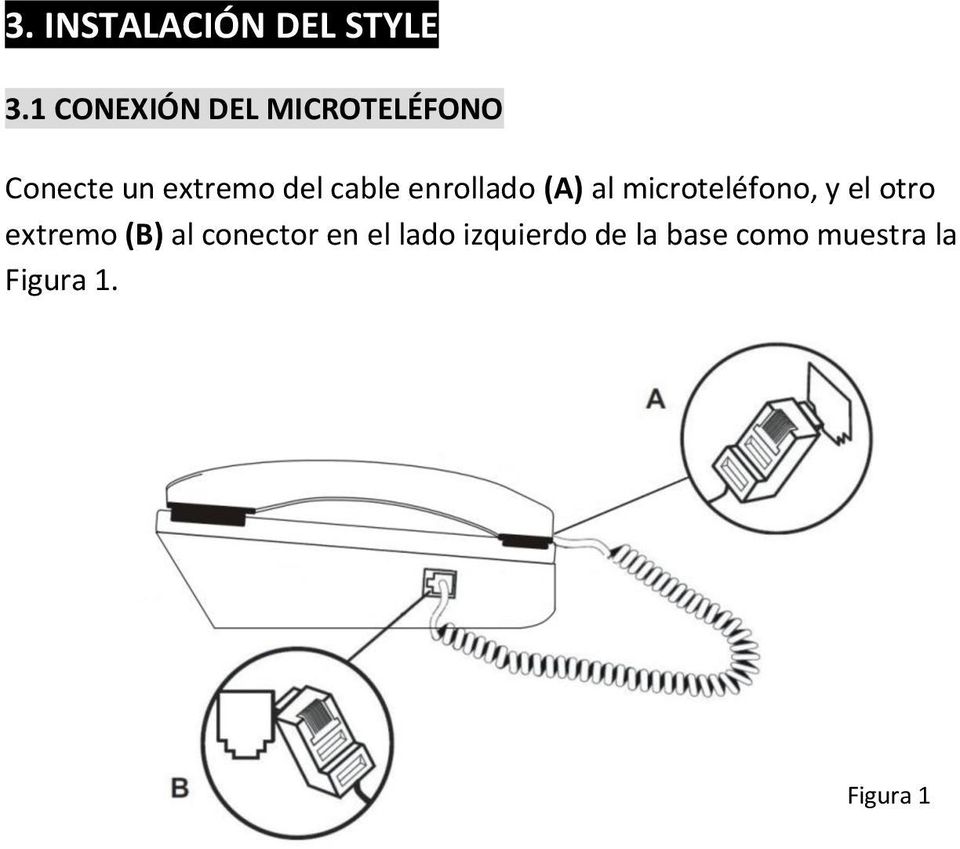 cable enrollado (A) al microteléfono, y el otro