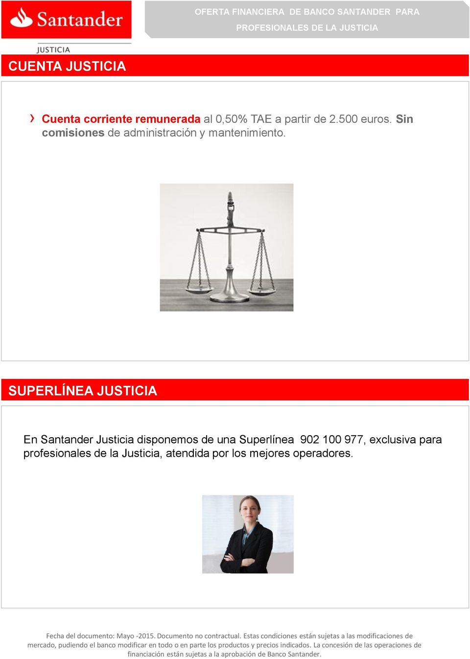 SUPERLÍNEA JUSTICIA En Santander Justicia disponemos de una Superlínea 902