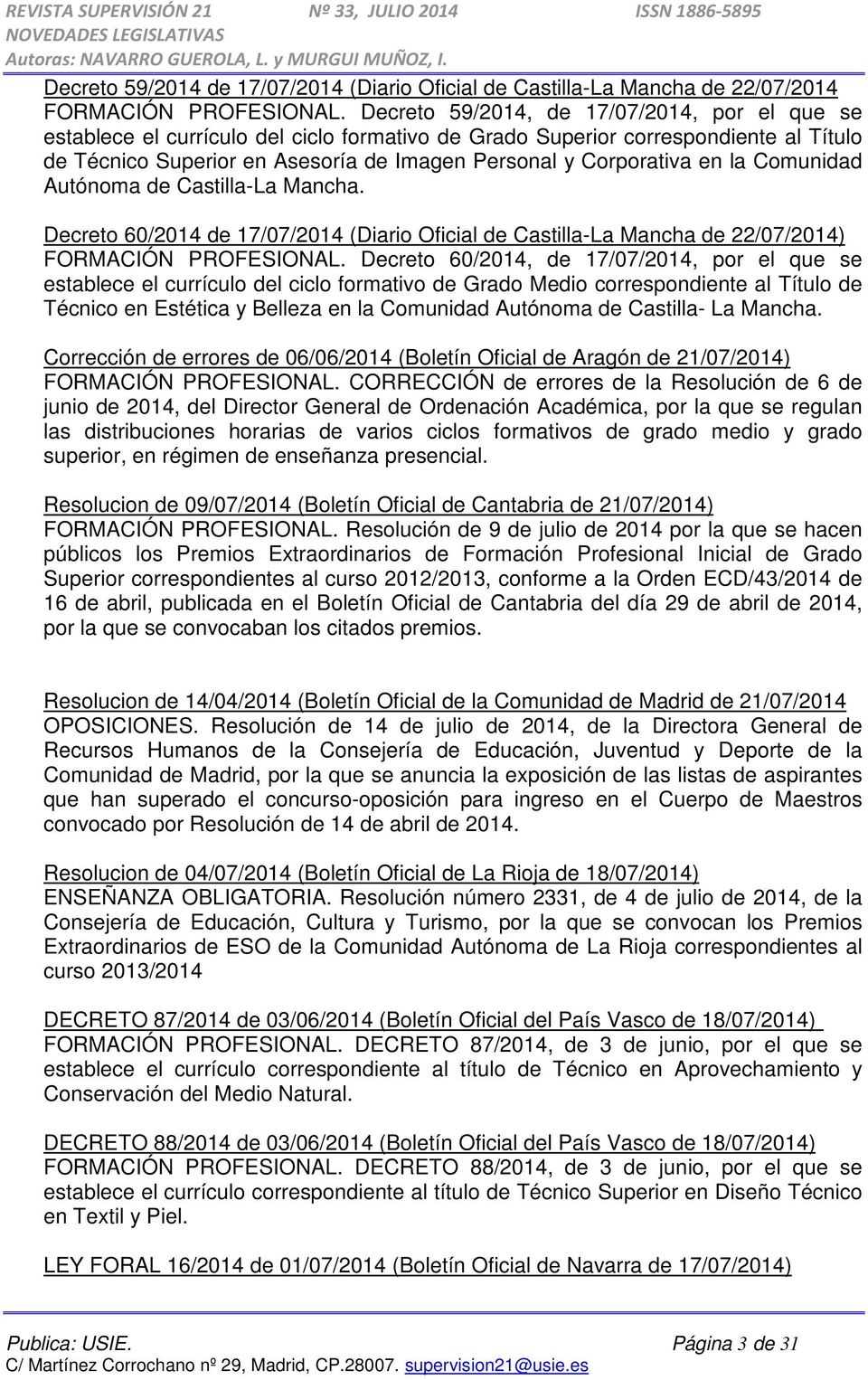 en la Comunidad Autónoma de Castilla-La Mancha. Decreto 60/2014 de 17/07/2014 (Diario Oficial de Castilla-La Mancha de 22/07/2014) FORMACIÓN PROFESIONAL.