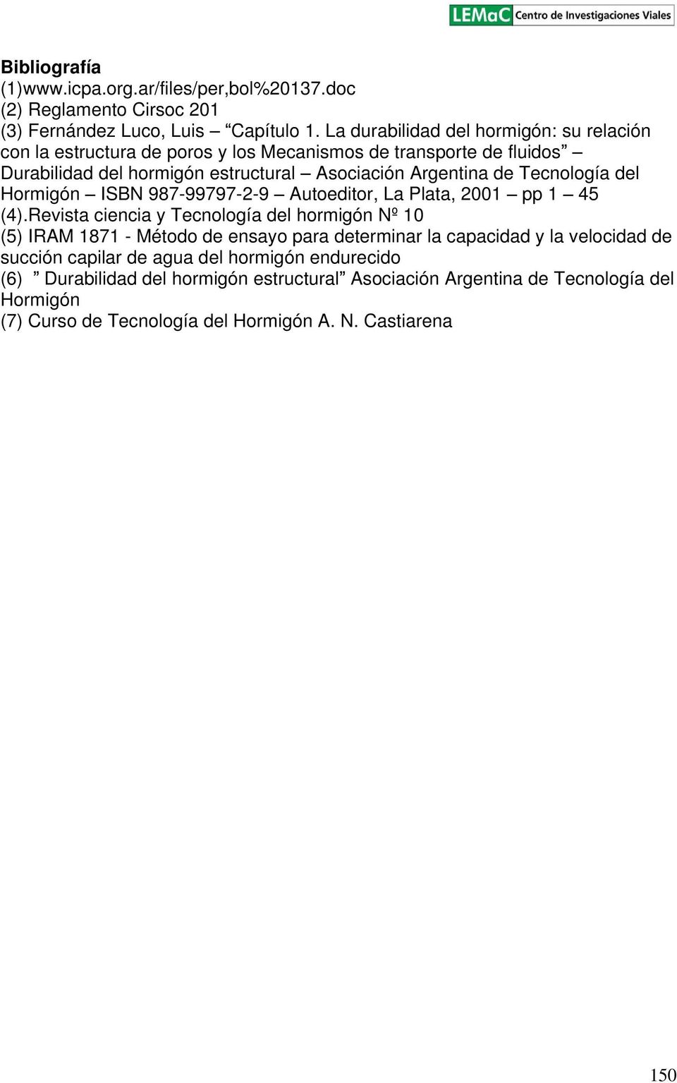 Tecnología del Hormigón ISBN 987-99797-2-9 Autoeditor, La Plata, 2001 pp 1 45 (4).