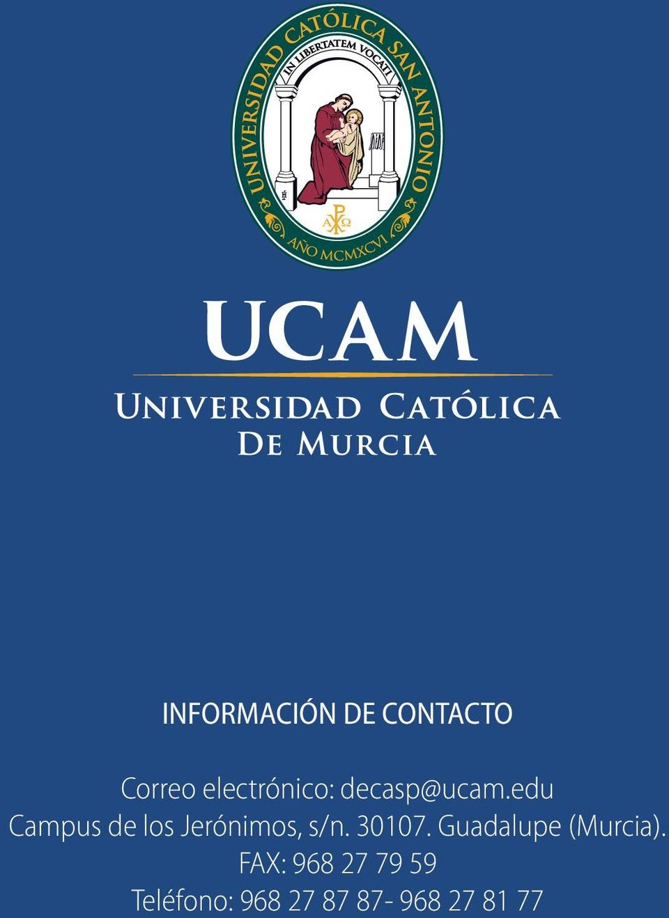 edu Campus de los Jerónimos, s/n. 30107.