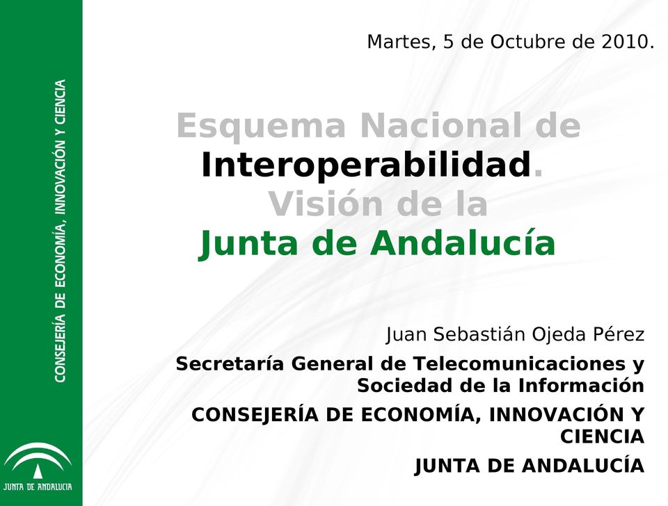 Visión de la Junta de Andalucía Juan Sebastián Ojeda Pérez