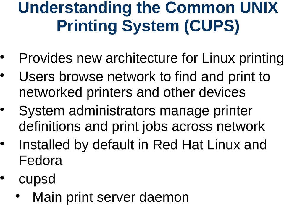 other devices System administrators manage printer definitions and print jobs