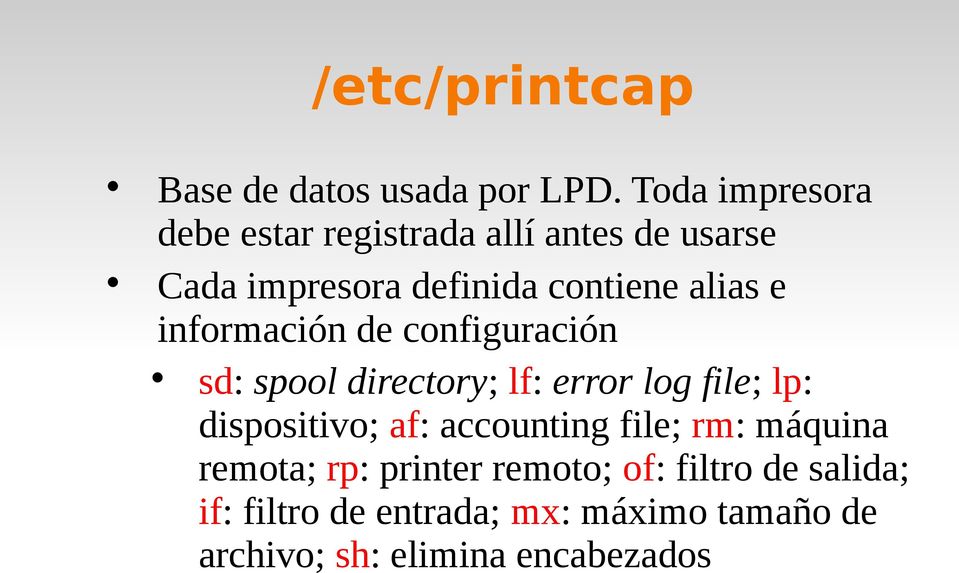 e información de configuración sd: spool directory; lf: error log file; lp: dispositivo; af: