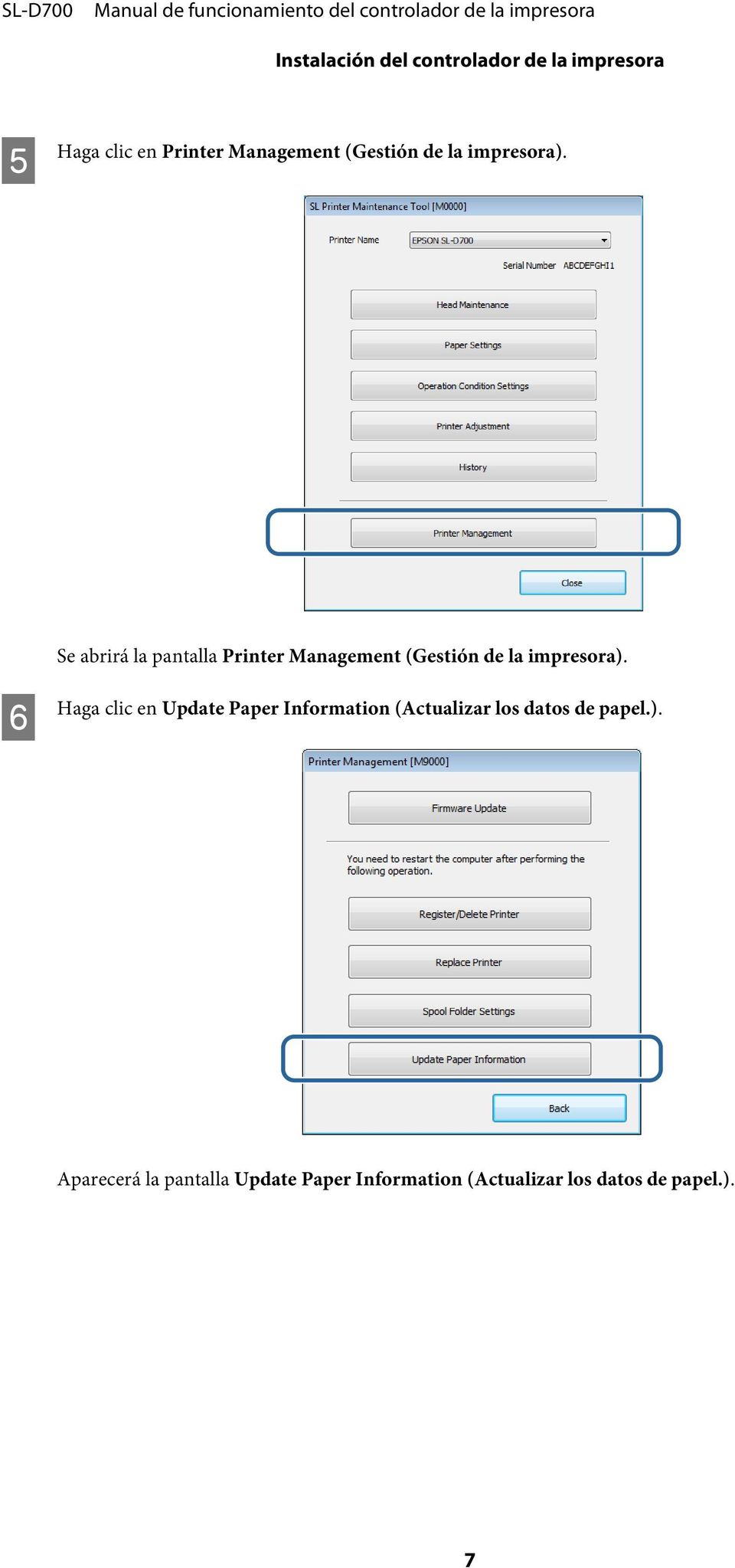Se abrirá la pantalla Printer Management  F Haga clic en Update Paper Information