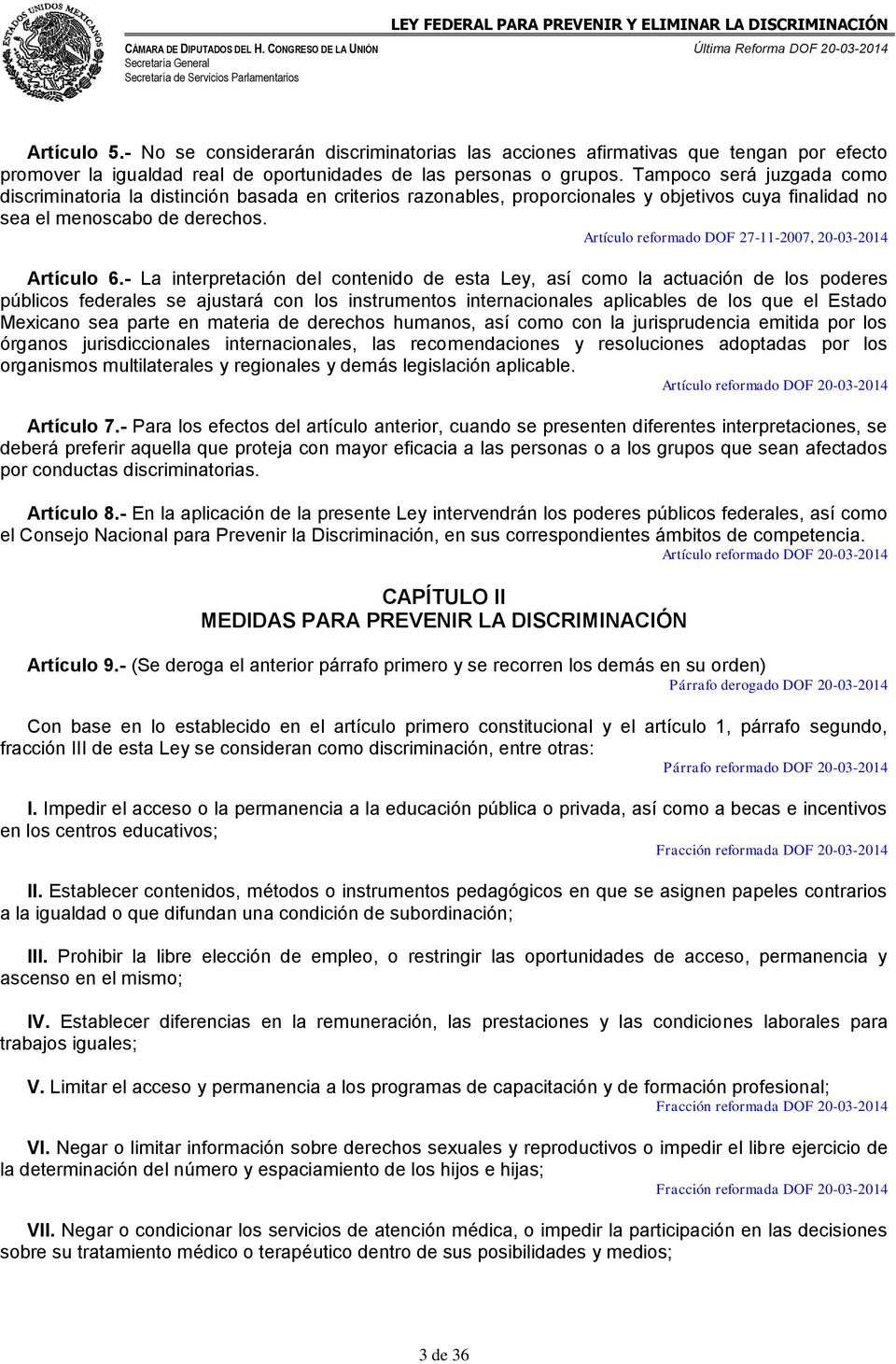Artículo reformado DOF 27-11-2007, 20-03-2014 Artículo 6.
