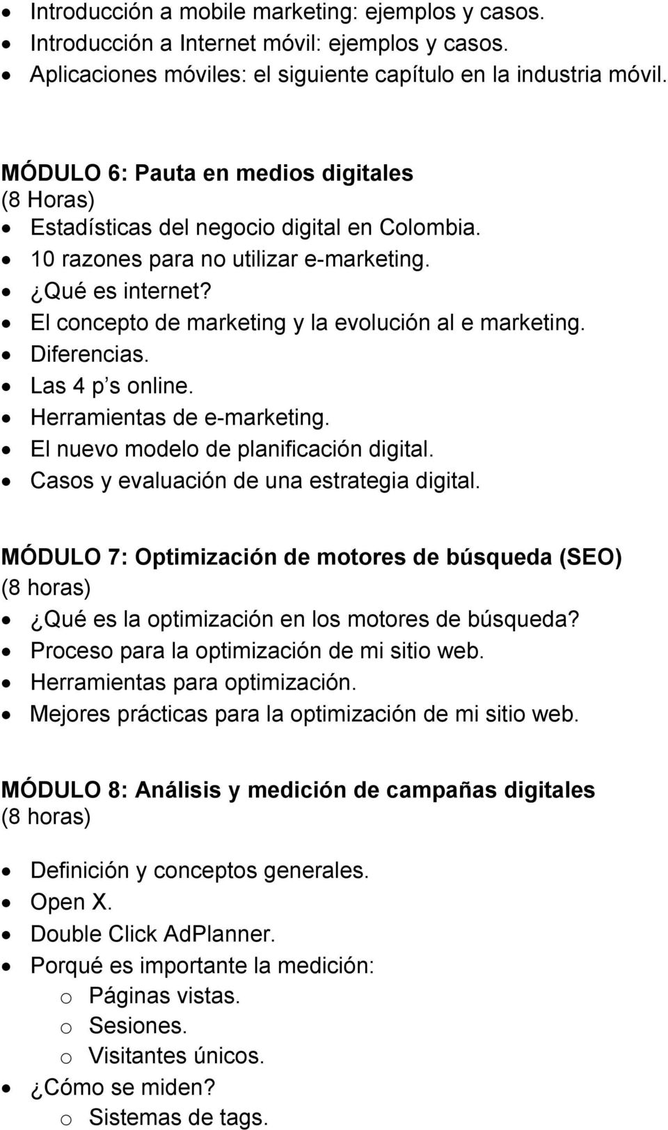 El concepto de marketing y la evolución al e marketing. Diferencias. Las 4 p s online. Herramientas de e-marketing. El nuevo modelo de planificación digital.