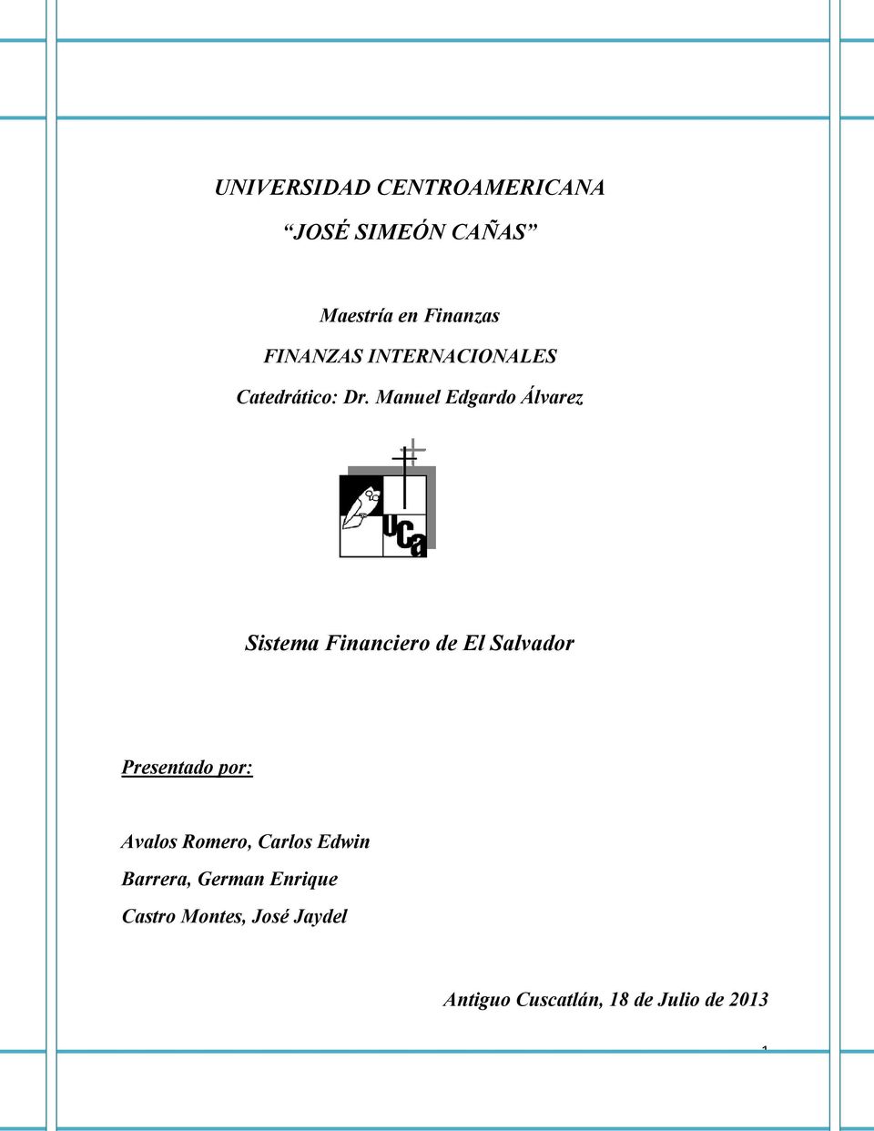 Manuel Edgardo Álvarez Sistema Financiero de El Salvador Presentado por: