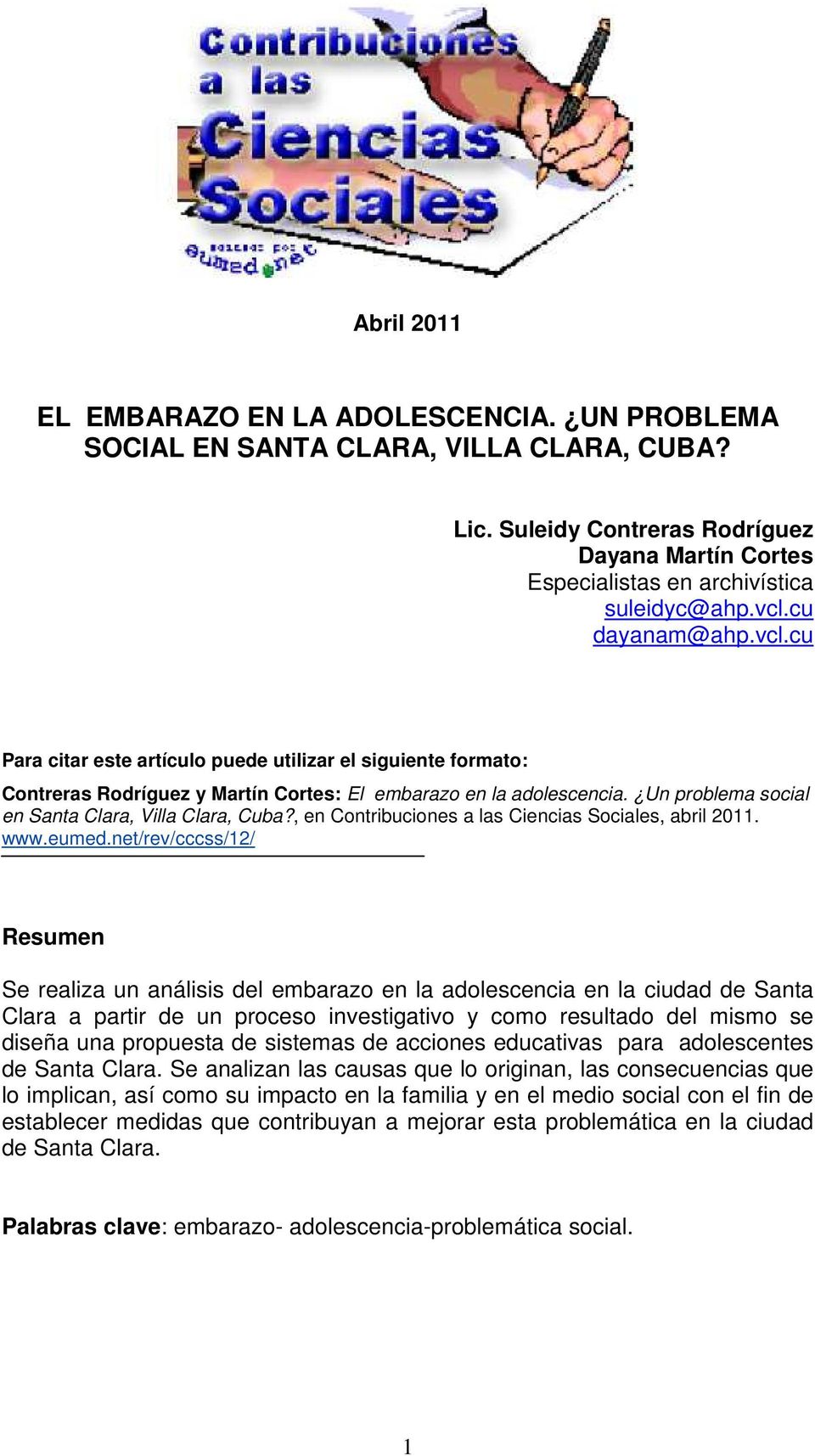 Un problema social en Santa Clara, Villa Clara, Cuba?, en Contribuciones a las Ciencias Sociales, abril 2011. www.eumed.