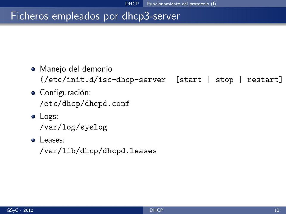 d/isc-dhcp-server Configuración: /etc/dhcp/dhcpd.