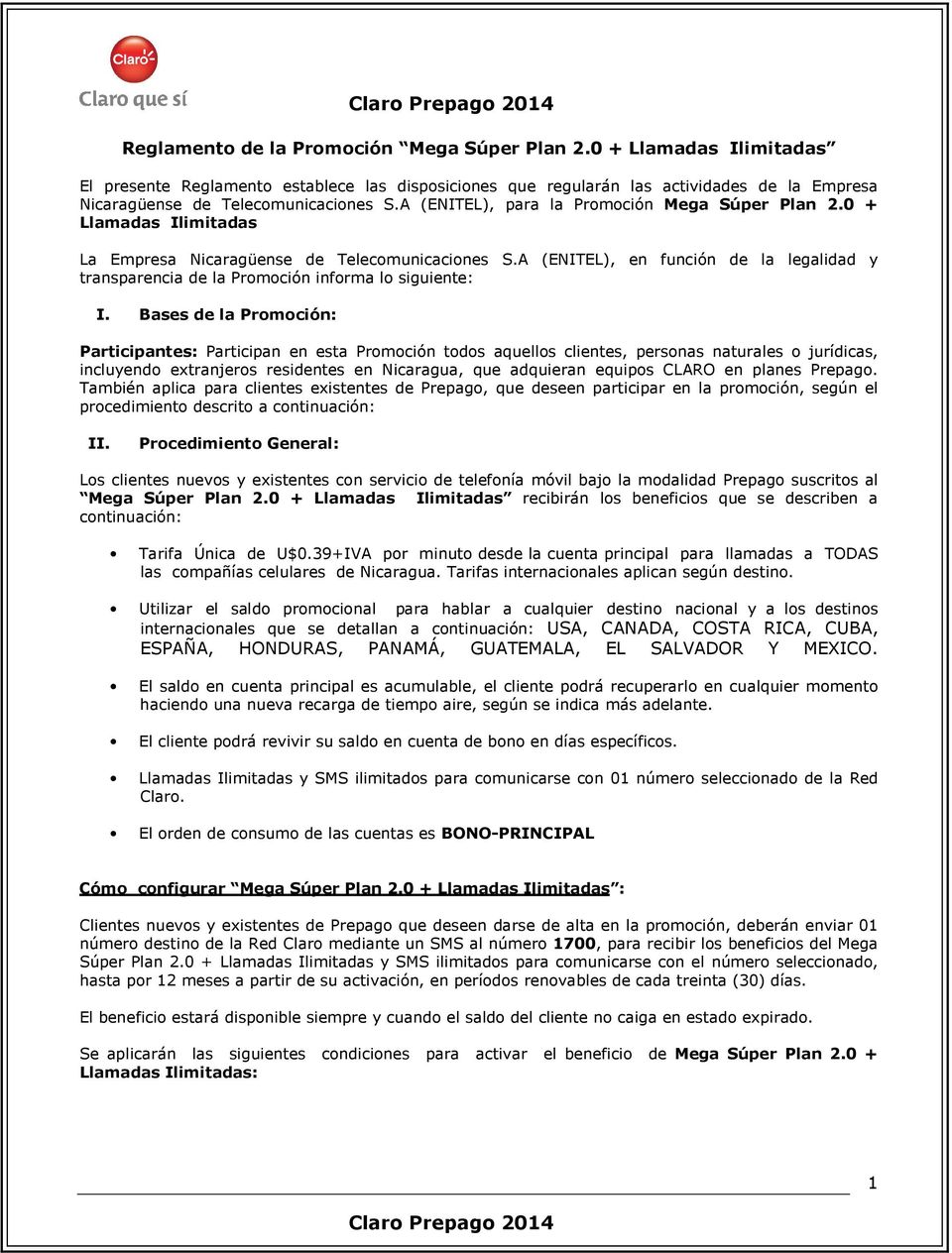 A (ENITEL), para la Promoción Mega Súper Plan 2.0 + Llamadas Ilimitadas La Empresa Nicaragüense de Telecomunicaciones S.