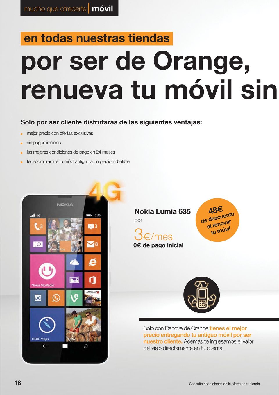 precio imbatible Nokia Lumia 635 por 3 /mes de pago inicial 48 de descuento al renovar tu móvil Solo con Renove de Orange tienes el mejor precio