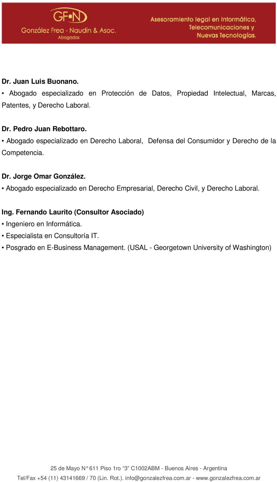 Jorge Omar González. Abogado especializado en Derecho Empresarial, Derecho Civil, y Derecho Laboral. Ing.
