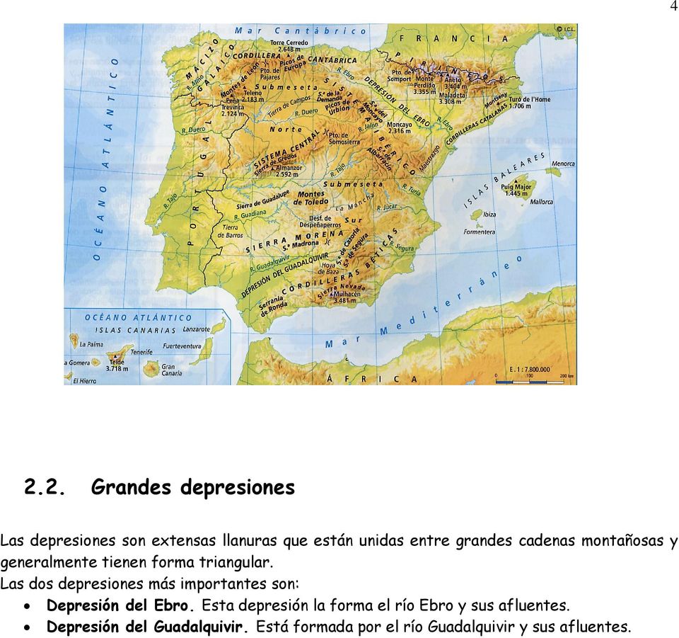 Las dos depresiones más importantes son: Depresión del Ebro.
