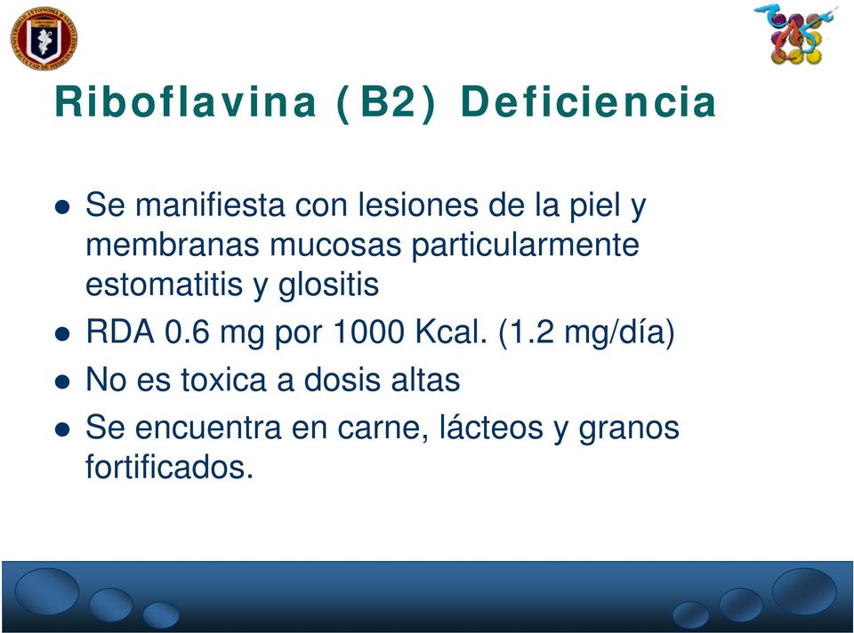 glositis RDA 0.6 mg por 1000 Kcal. (1.