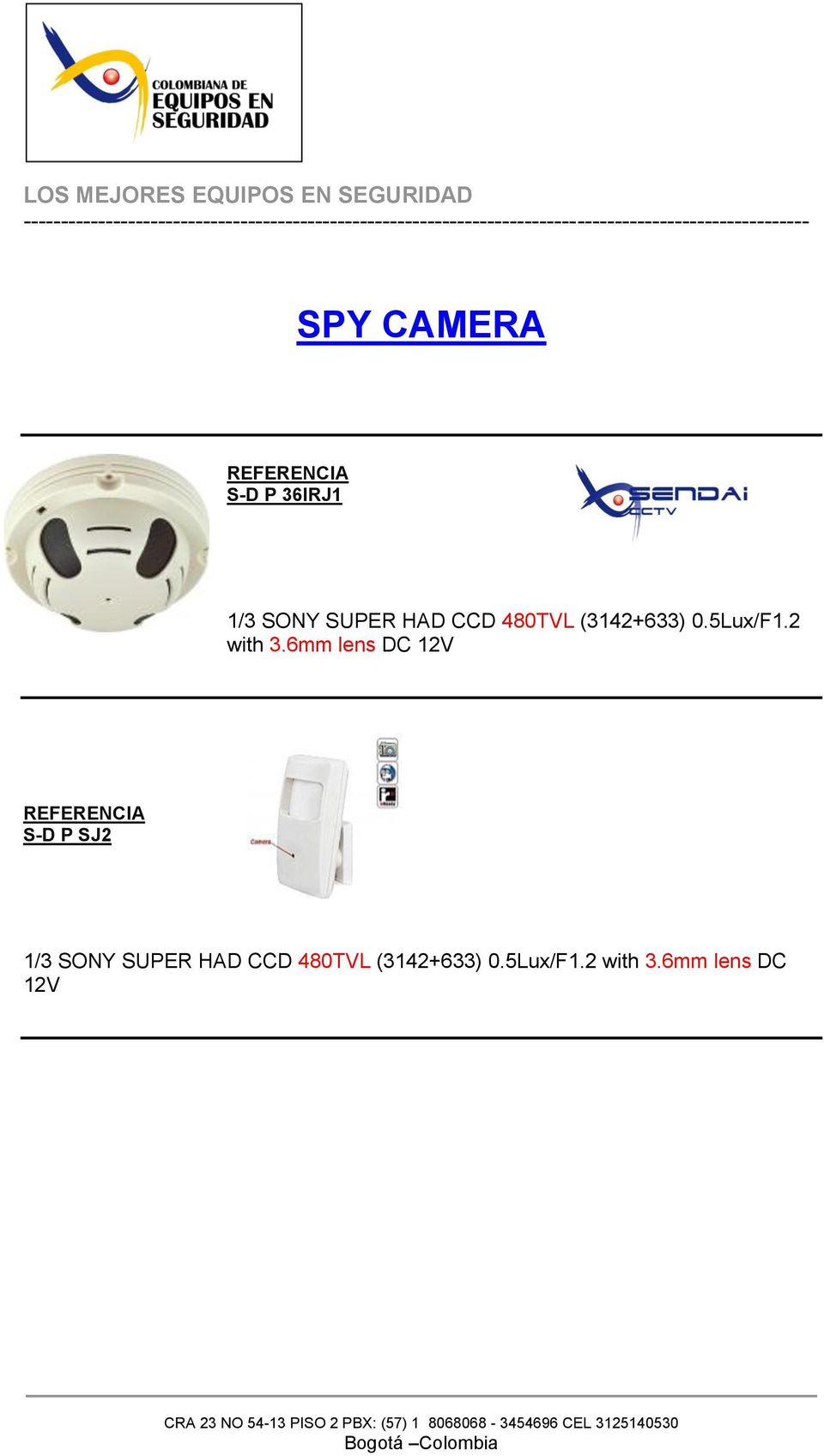 6mm lens DC 12V S-D P SJ2 1/3 SONY SUPER HAD