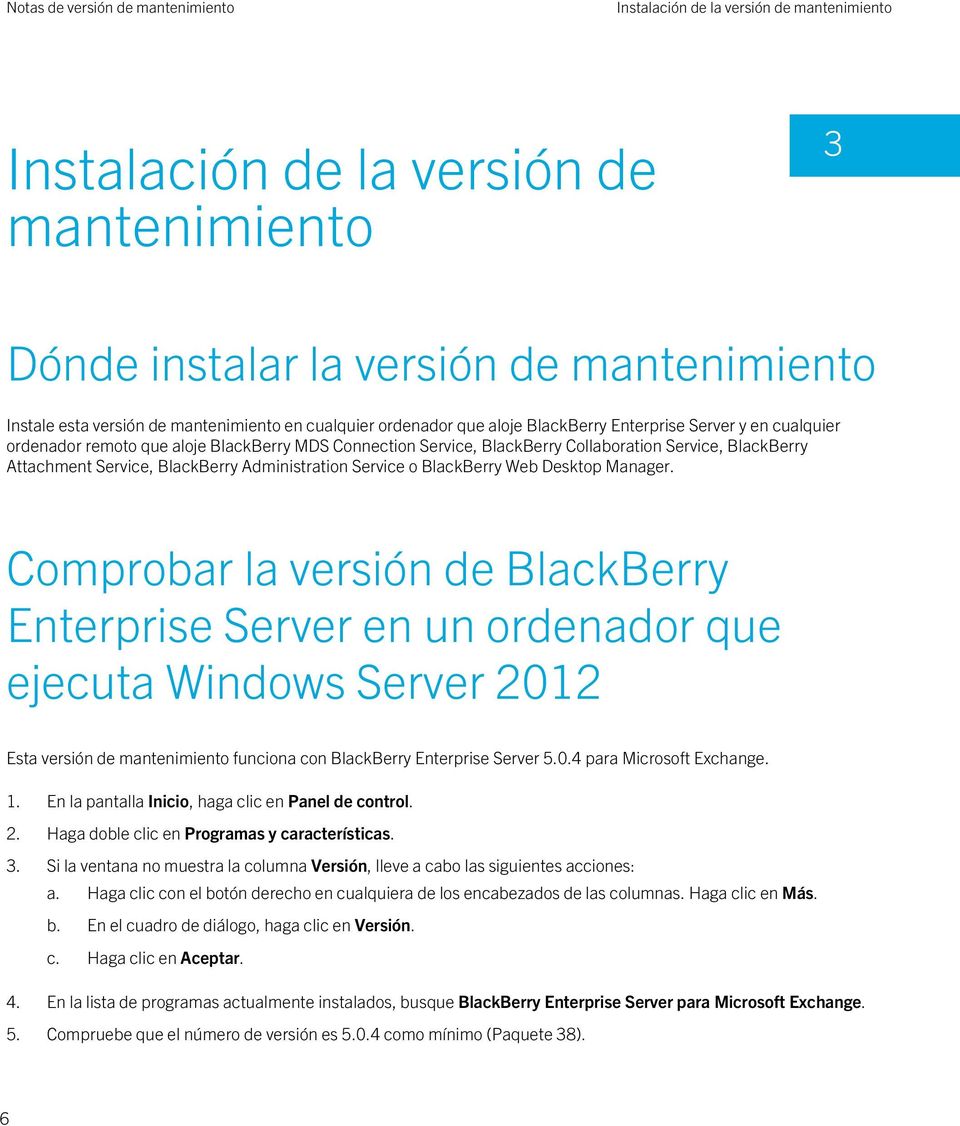 Administration Service o BlackBerry Web Desktop Manager.