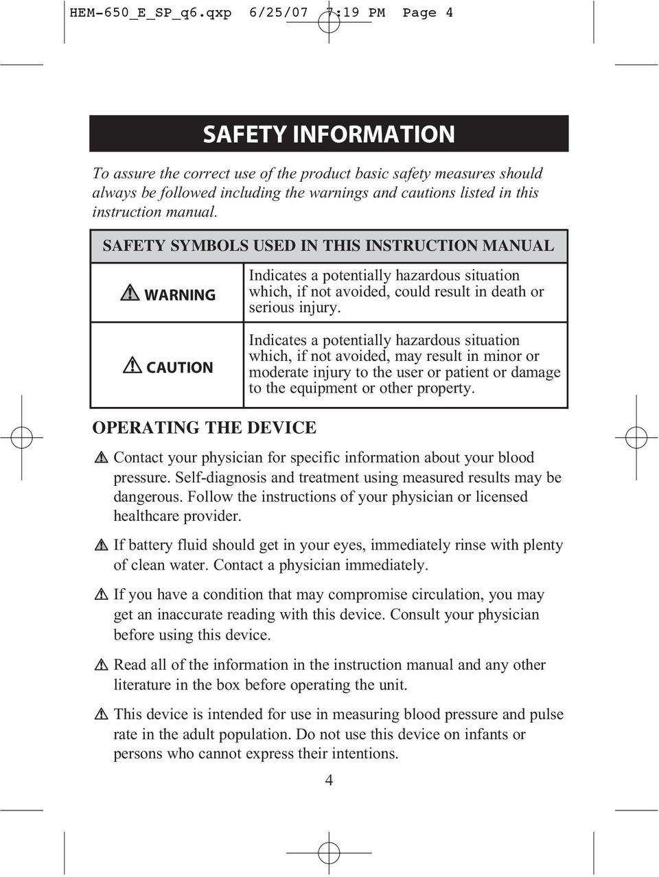 manual. SAFETY SYMBOLS USED IN THIS INSTRUCTION MANUAL WARNING Indicates a potentially hazardous situation which, if not avoided, could result in death or serious injury.