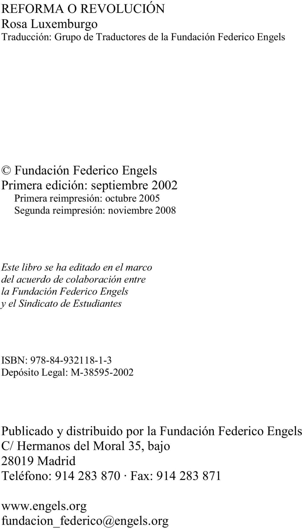 colaboración entre la Fundación Federico Engels y el Sindicato de Estudiantes ISBN: 978-84-932118-1-3 Depósito Legal: M-38595-2002 Publicado y