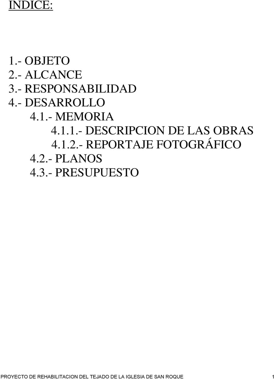 1.2.- REPORTAJE FOTOGRÁFICO 4.2.- PLANOS 4.3.